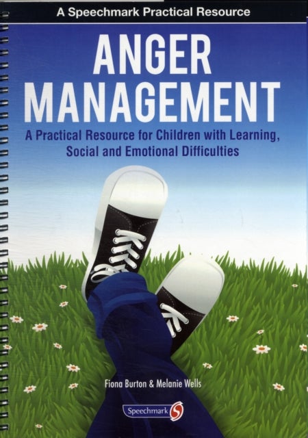 Anger Management - A Practical Resource for Children with Learning, Social and Emotional Difficulties