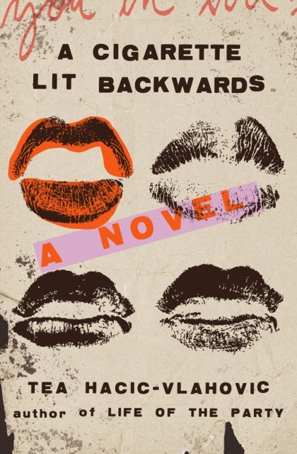 A Cigarette Lit Backwards - A Novel