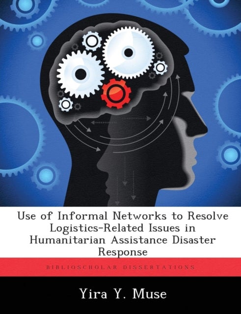 Use of Informal Networks to Resolve Logistics-Related Issues in Humanitarian Assistance Disaster Res