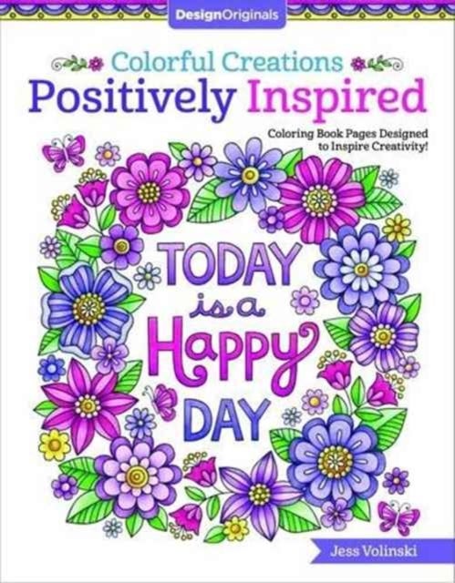Colorful Creations Positively Inspired - Coloring Book Pages Designed to Inspire Creativity!