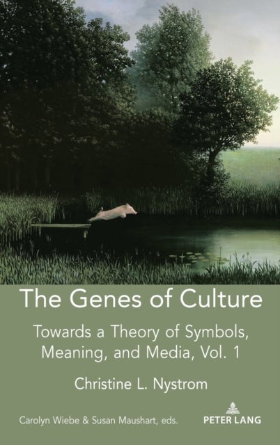 The Genes of Culture - Towards a Theory of Symbols, Meaning, and Media, Volume 1