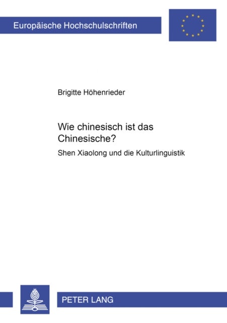 Wie chinesisch ist das Chinesische? - Shen Xiaolong und die Kulturlinguistik