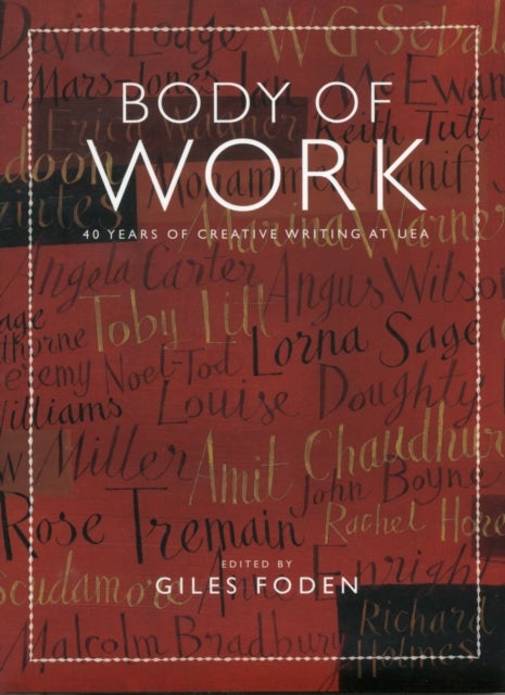 Body of Work - 40 Years of Creative Writing at UEA