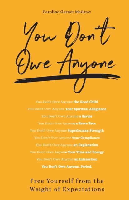You Don't Owe Anyone - Free Yourself from the Weight of Expectations