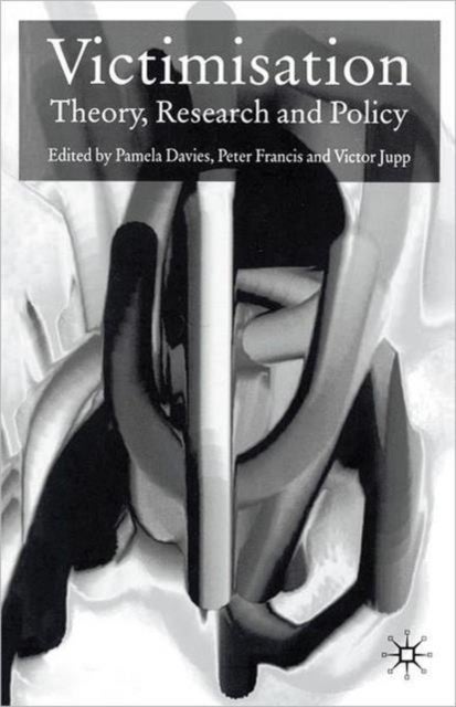 Victimisation - Theory, Research and Policy