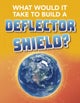 What Would It Take to Build a Deflector Shield?