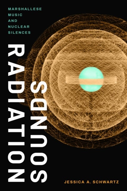 Radiation Sounds - Marshallese Music and Nuclear Silences