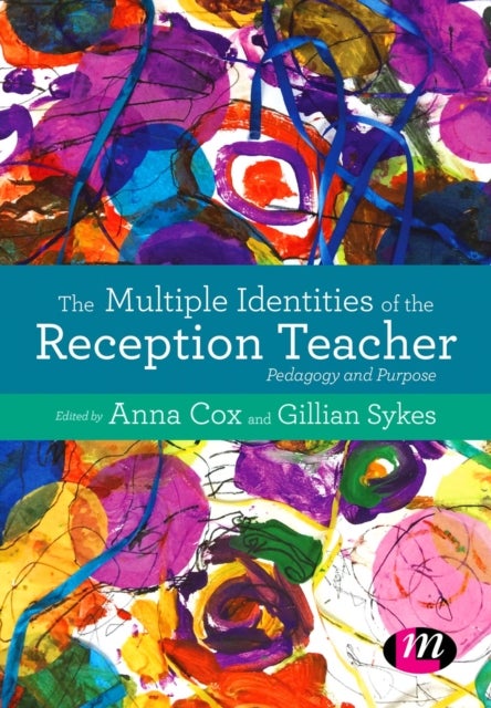 The Multiple Identities of the Reception Teacher - Pedagogy and Purpose