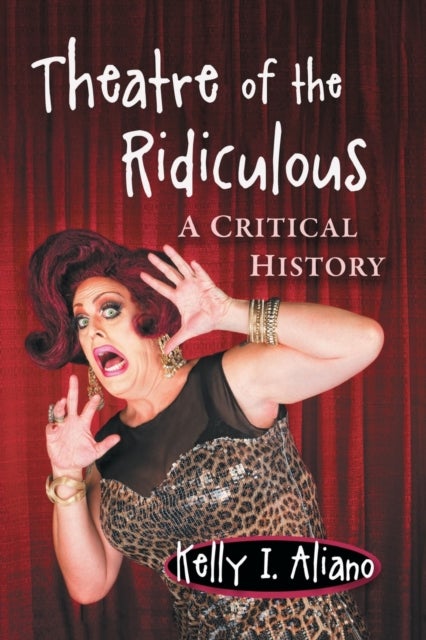 Theater of the Ridiculous - A Critical History