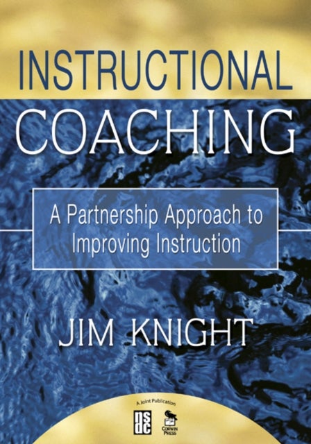 Instructional Coaching - A Partnership Approach to Improving Instruction