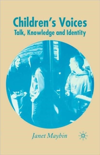 Children's Voices - Talk, Knowledge and Identity