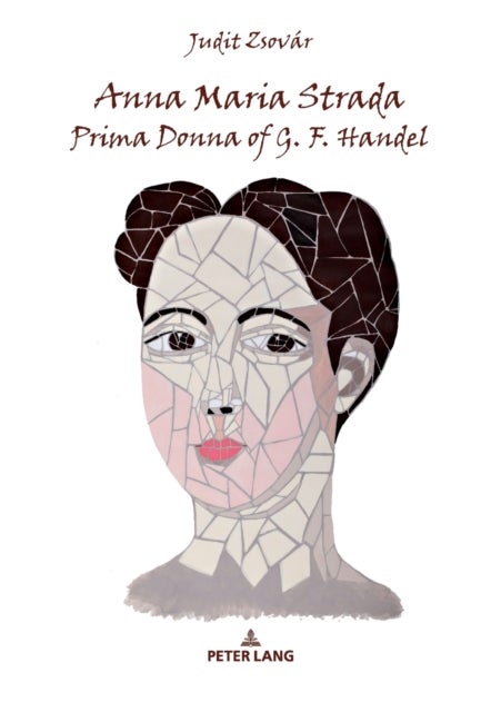 Anna Maria Strada, Prima Donna of G. F. Handel