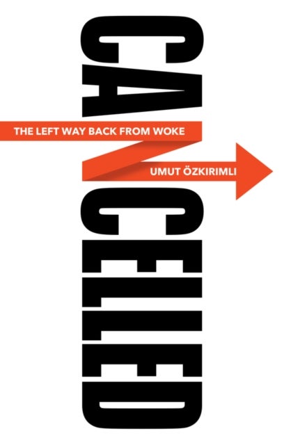 Cancelled - The Left Way Back from Woke