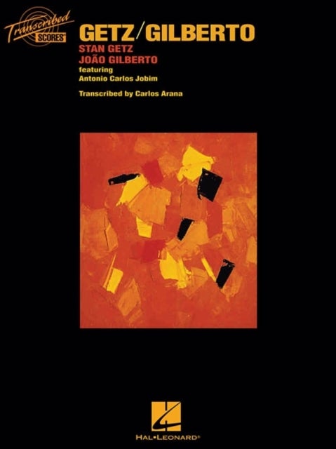 Stan Getz/Joao Gilberto - Getz/Gilberto (Transcribed Scores)