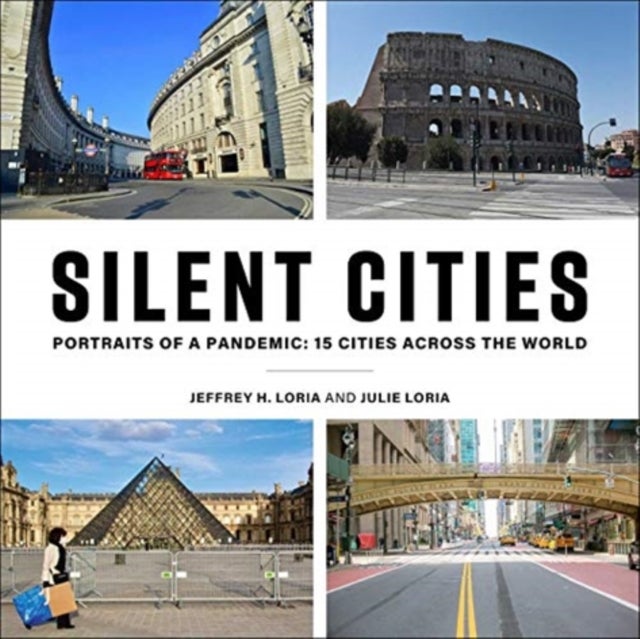 Silent Cities - Portraits of a Pandemic: 15 Cities Across the World