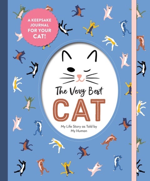The Very Best Cat - My Life Story as Told by My Human
