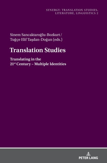 Translation Studies - Translating in the 21st Century – Multiple Identities