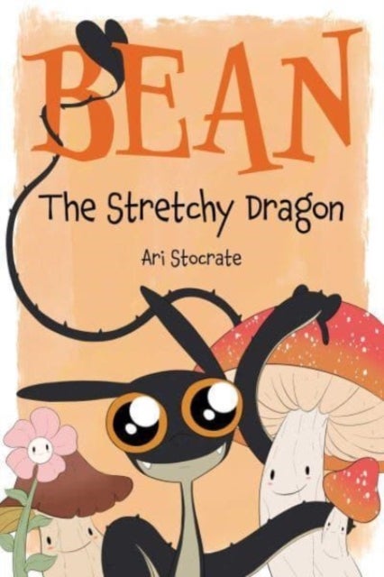 Bean The Stretchy Dragon - A Sally & Bean Adventure