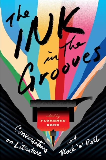 The Ink in the Grooves - Conversations on Literature and Rock 'n' Roll