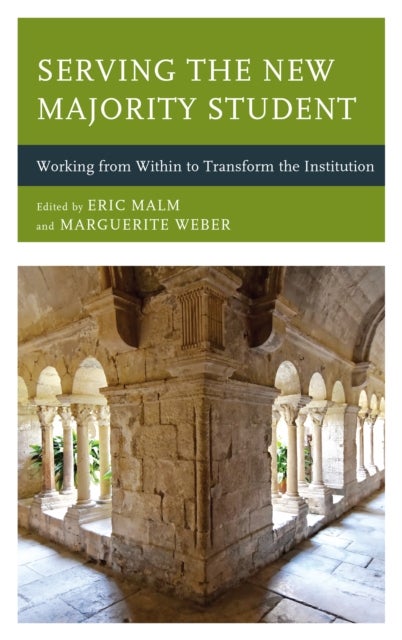 Serving the New Majority Student - Working from Within to Transform the Institution
