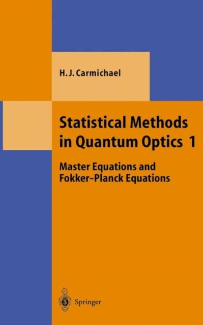 Statistical Methods in Quantum Optics 1 - Master Equations and Fokker-Planck Equations