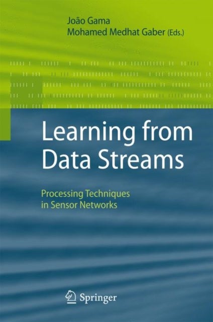 Learning from Data Streams - Processing Techniques in Sensor Networks
