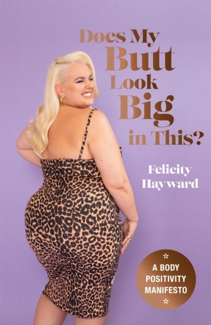 Does My Butt Look Big in This - A Body Positivity Manifesto