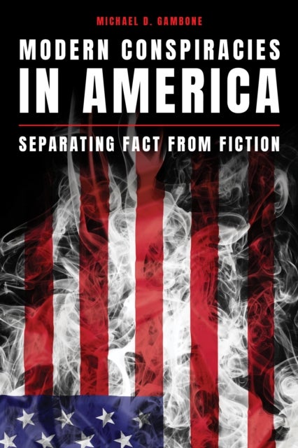 Modern Conspiracies in America - Separating Fact from Fiction