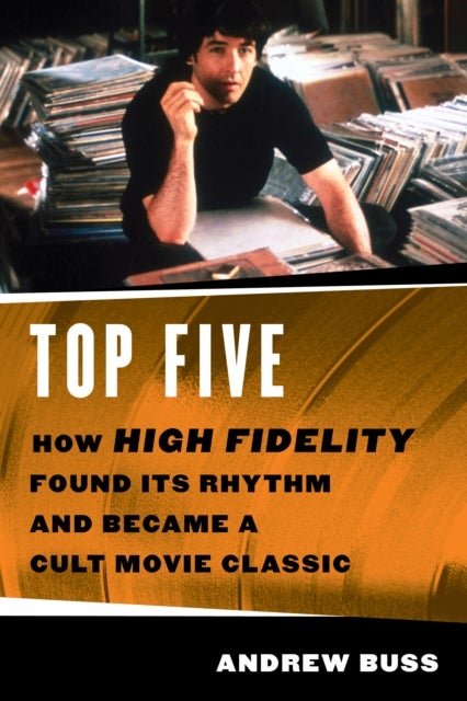 Top Five - How ‘High Fidelity’ Found Its Rhythm and Became a Cult Movie Classic
