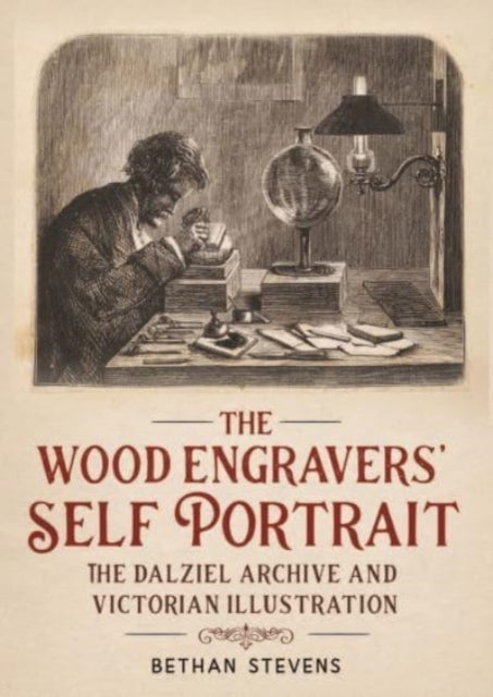 The Wood Engravers' Self-Portrait - The Dalziel Archive and Victorian Illustration