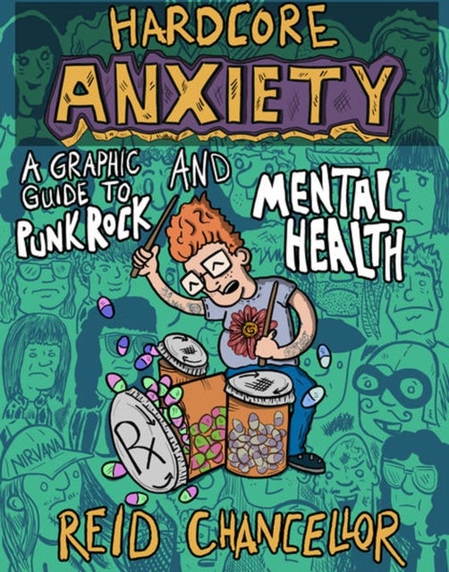 Hardcore Anxiety - A Graphic Guide to Punk Rock and Mental Health