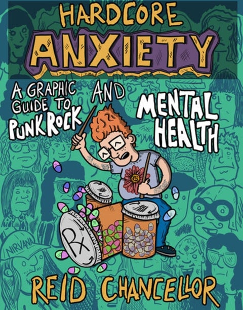 Hardcore Anxiety - A Graphic Guide to Punk Rock and Mental Health