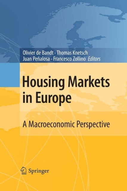 Housing Markets in Europe - A Macroeconomic Perspective