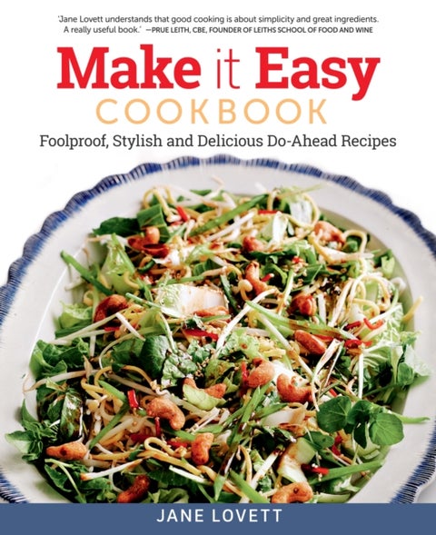 Make It Easy Cookbook - Foolproof, Stylish and Delicious Do-Ahead Recipes
