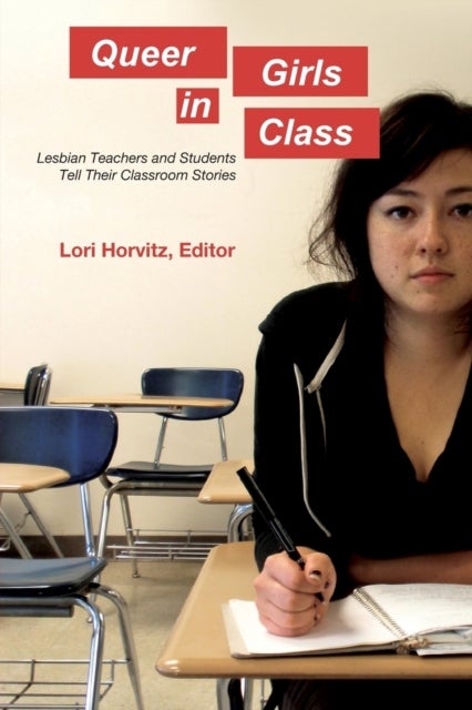Queer Girls in Class - Lesbian Teachers and Students Tell Their Classroom Stories
