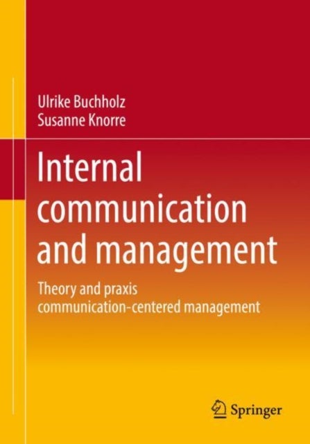 Internal communication and management - Theory and praxis communication-centered management