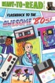 Flashback to the . . . Awesome '80s!