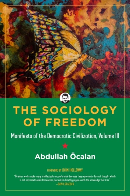 The Sociology of Freedom - Manifesto of the Democratic Civilization