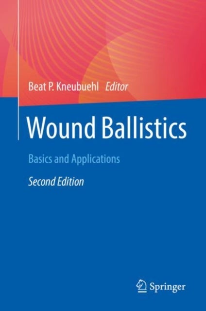 Wound Ballistics - Basics and Applications