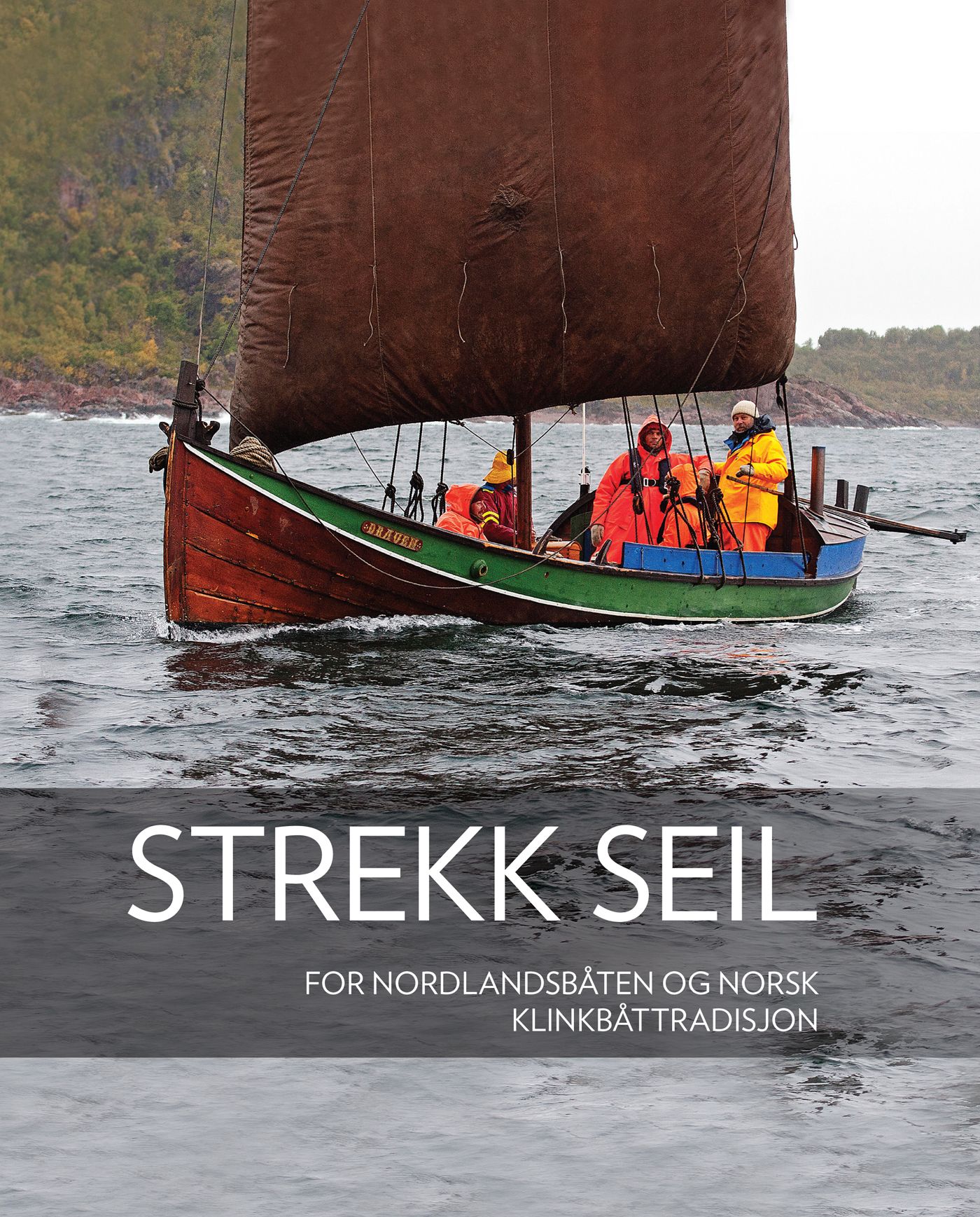 Strekk seil - for nordlandsbåten og norsk klinkbåttradisjon