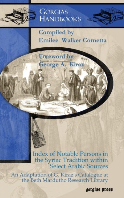 Index of Notable Persons in the Syriac Tradition within Select Arabic Sources - An Adaptation of G. Kiraz’s Catalogue at the Beth Mardutho Research Library