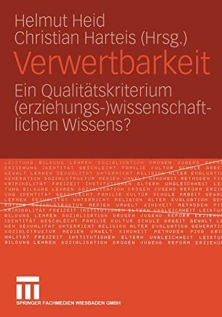 Verwertbarkeit - Ein Qualitatskriterium (erziehungs-)wissenschaftlichen Wissens?