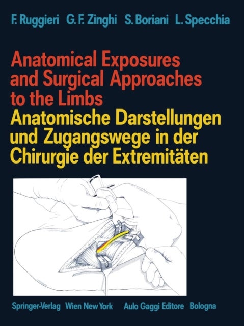 Anatomical Exposures and Surgical Approaches to the Limbs Anatomische Darstellungen und Zugangswege