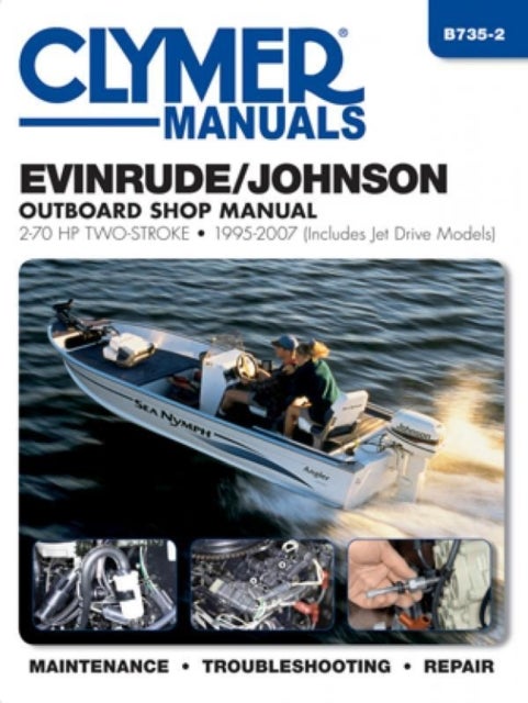 Evinrude/Johnson 2-70 HP 2-Stroke Outboards Includes Jet Drive Models (1995-2003) Service Repair Man - 1995-2007
