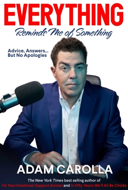 Everything Reminds Me of Something - Advice, Answers...but No Apologies