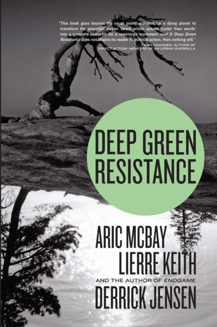 Deep Green Resistance - Strategy to Save the Planet
