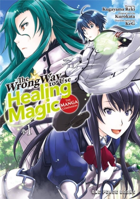 The Wrong Way to Use Healing Magic Volume 1 - The Manga Companion