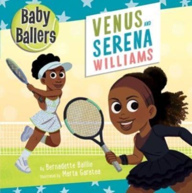Baby Ballers: Venus and Serena Williams av Bernadette Baillie