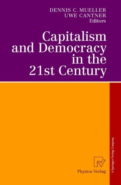 Capitalism and Democracy in the 21st Century - Proceedings of the International Joseph A. Schumpeter Society Conference, Vienna 1998 “Capitalism and Socialism in the 21st Century”