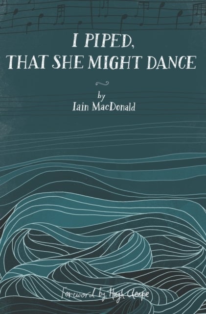 I Piped, That She Might Dance - The Lost Journal of Angus MacKay, Piper to Queen Victoria